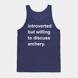Introverted But Willing To Discuss Archery Tank Top